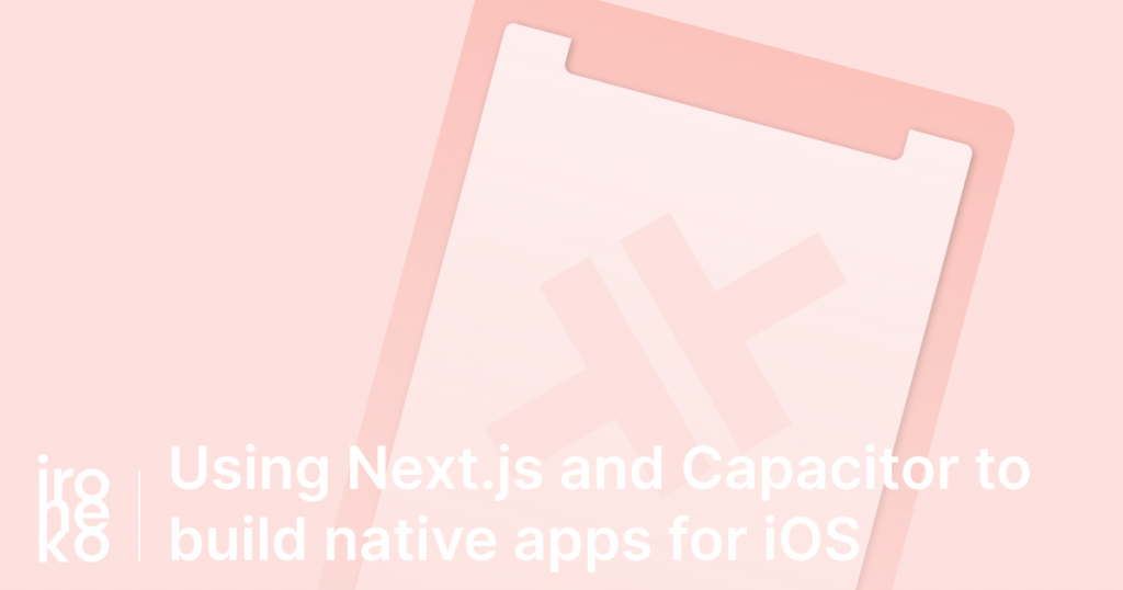 Getting started with Capacitor using Next.js on iOS thumbnail