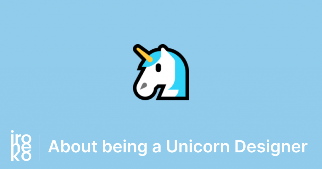 On the benefits and pitfalls of being a Unicorn Designer thumbnail