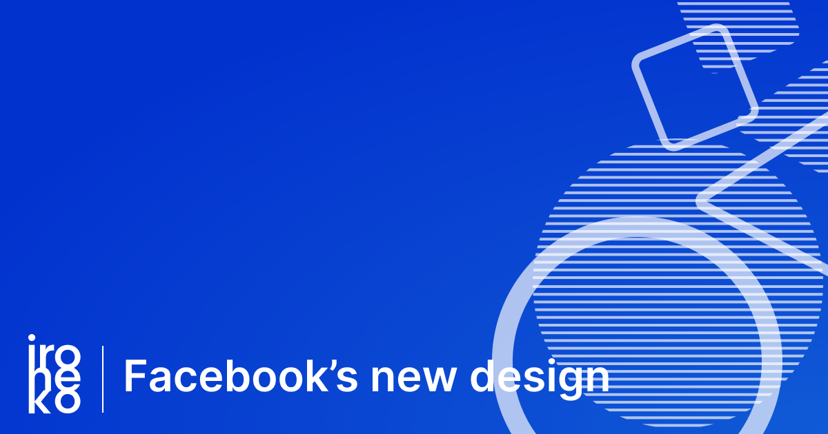 An in-depth look into Facebook's new design thumbnail
