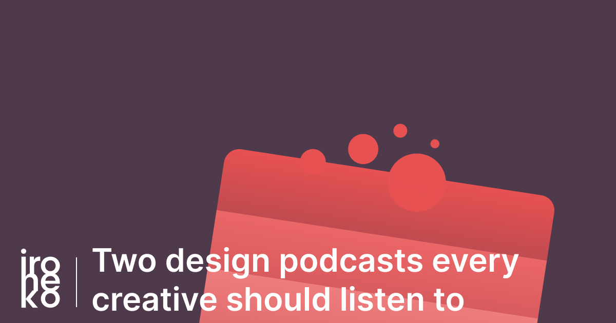 Two Design Podcasts Every Creative Should Listen To thumbnail