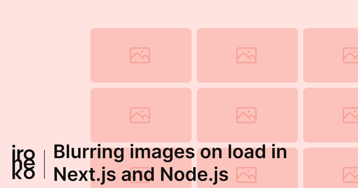 thumbnail with the text "Blurring images on load in Next.js and Node.js"